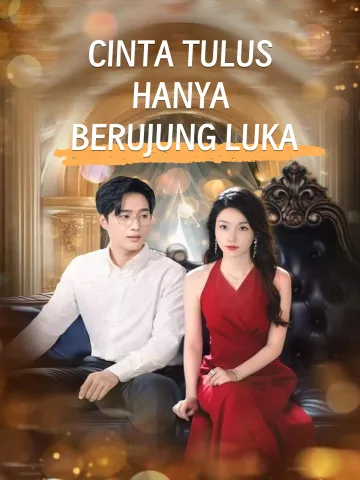 CINTA TULUS HANYA BERUJUNG LUKA